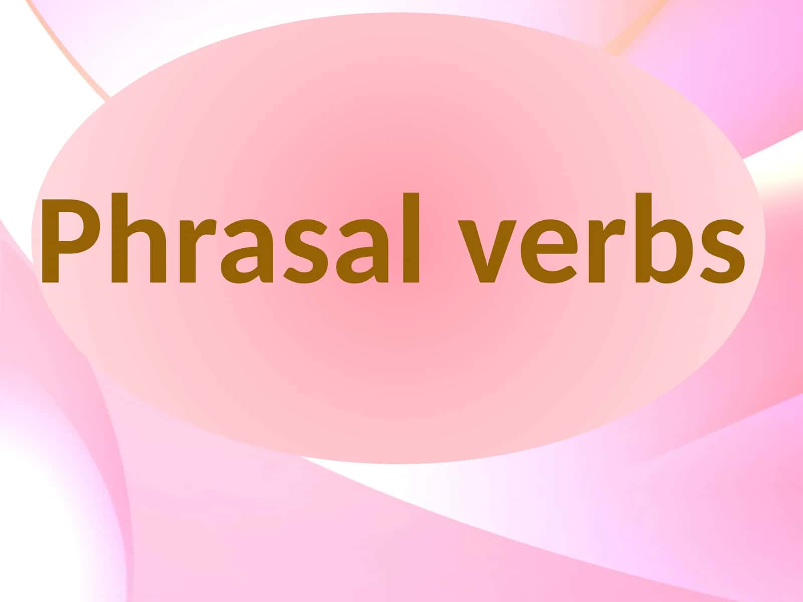 Phrasal verbs
