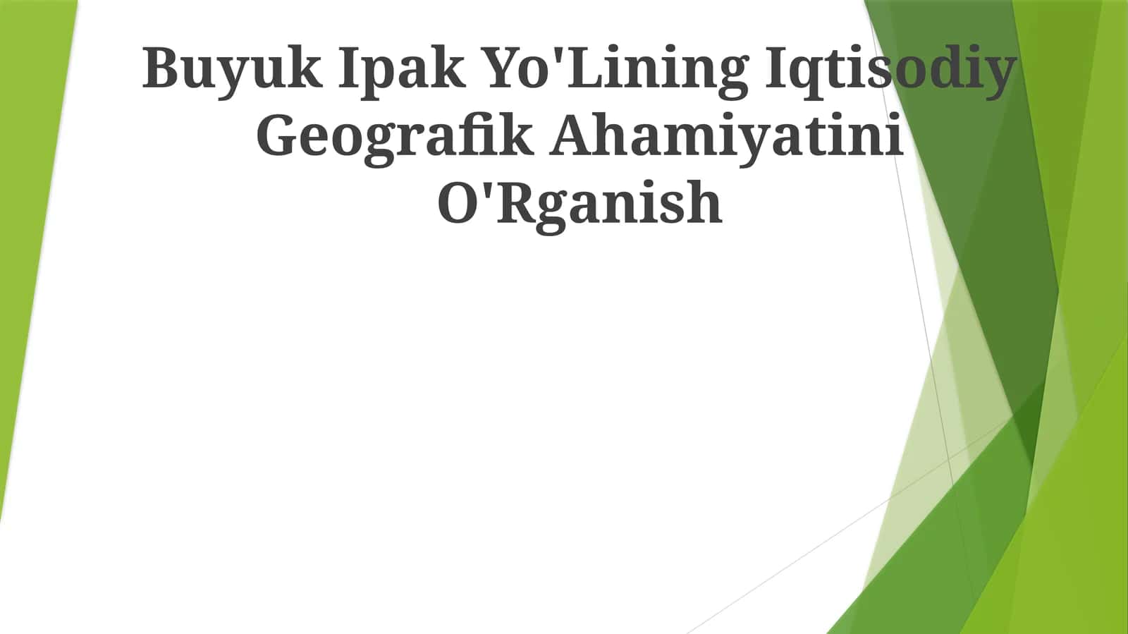 Buyuk Ipak Yo'Lining Iqtisodiy Geografik Ahamiyatini O'Rganish