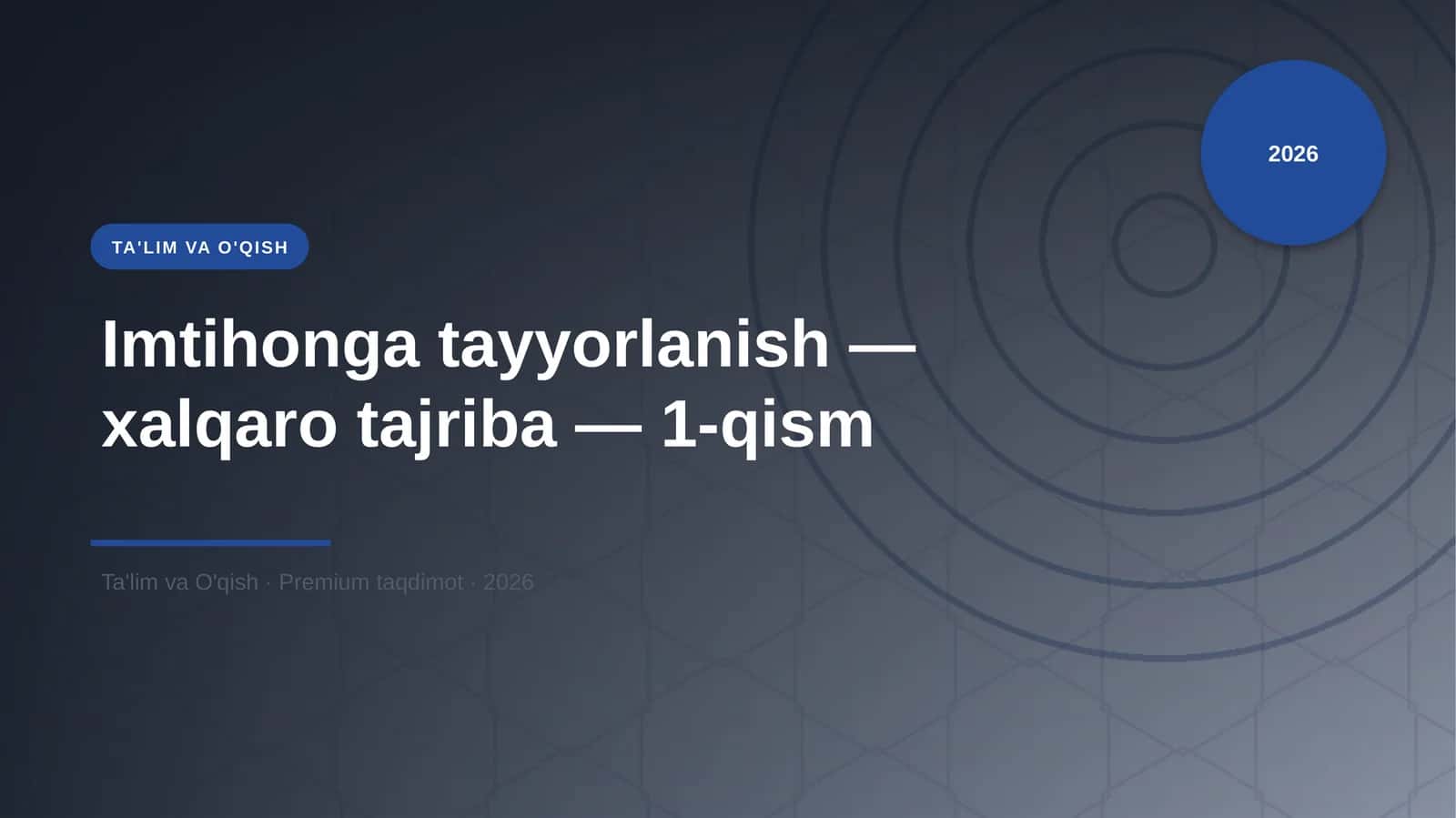 Imtihonga tayyorlanish — xalqaro tajriba — 1-qism