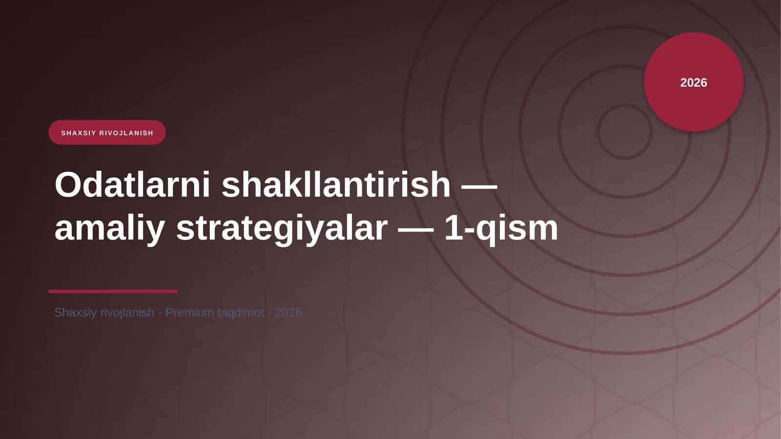 Odatlarni shakllantirish — amaliy strategiyalar — 1-qism