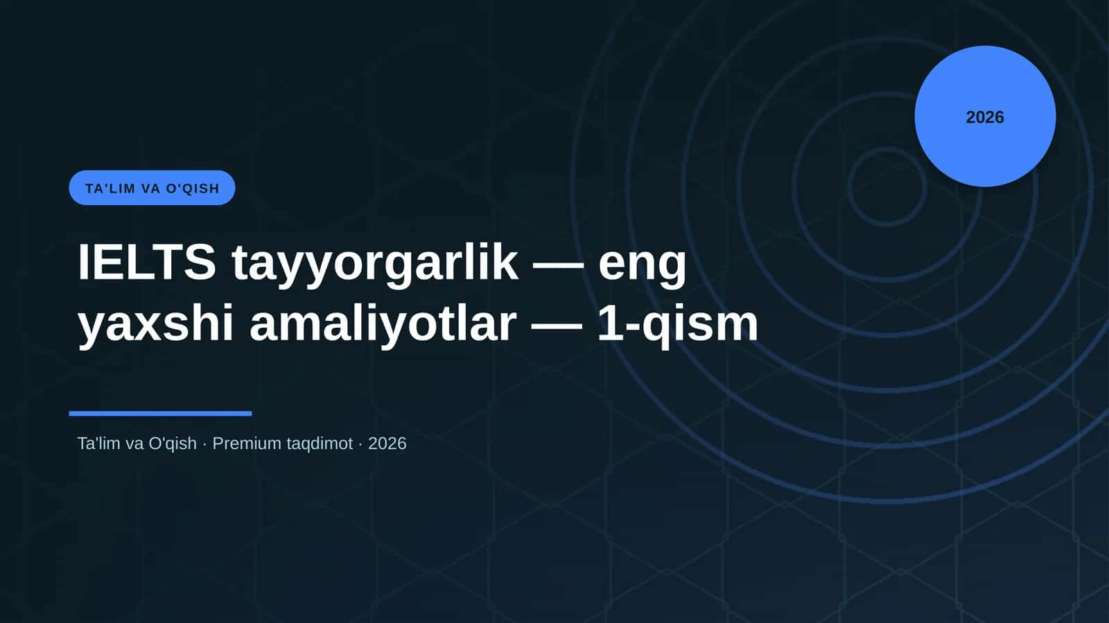 IELTS tayyorgarlik — eng yaxshi amaliyotlar — 1-qism