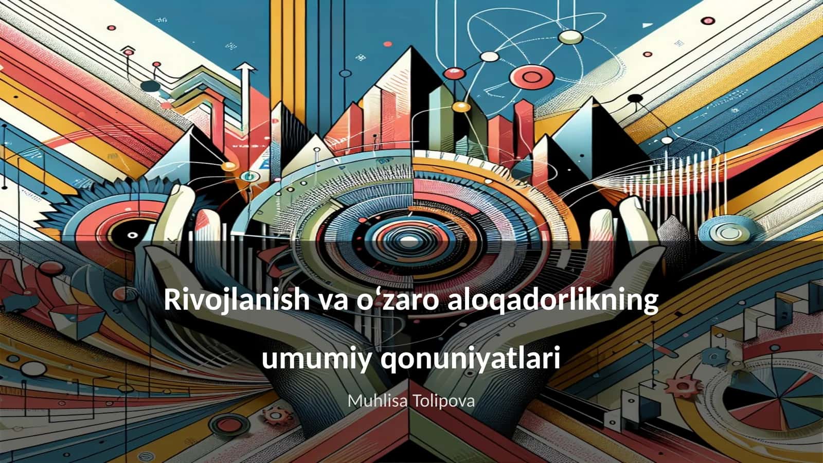 Rivojlanish va oʻzaro aloqadorlikning umumiy qonuniyatlari