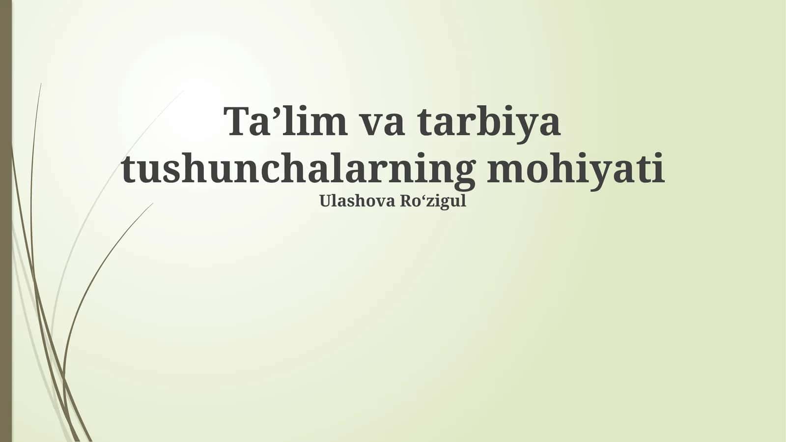 Ta'lim va tarbiya tushunchalarning mohiyati