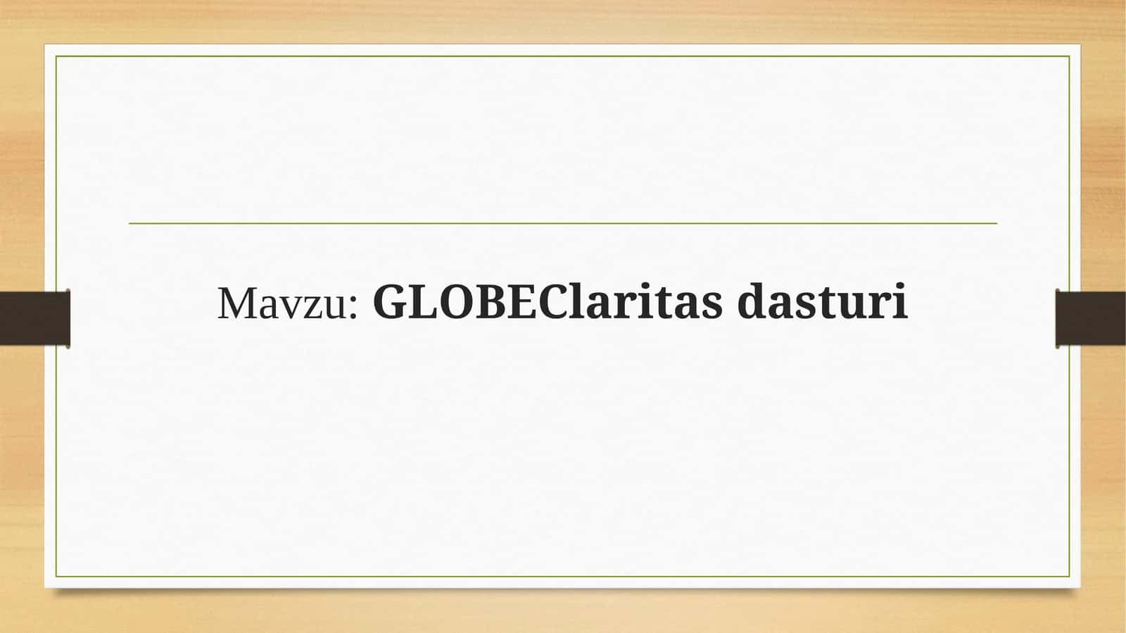 GLOBEClaritas dasturi