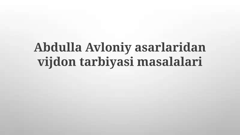 Abdullah Avloniy asarlaridan vijdon tarbiyasi masalalari