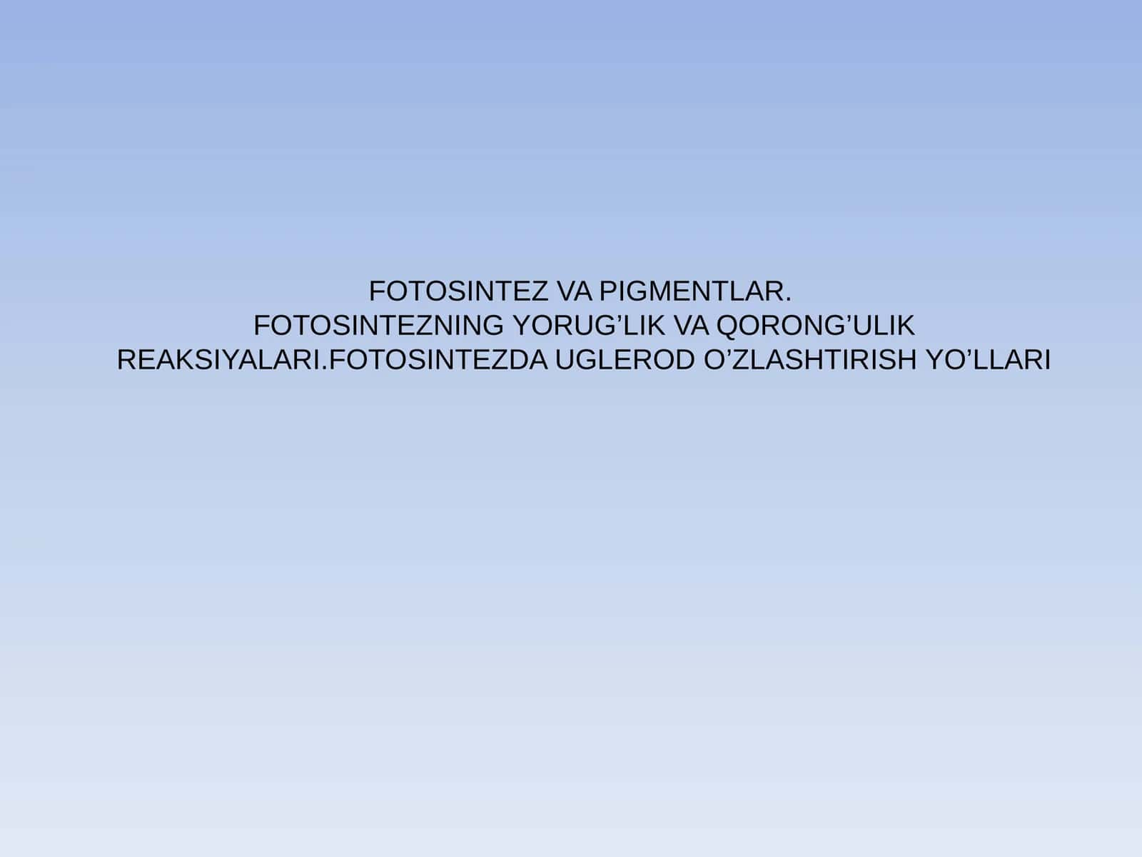FOTOSINTEZ VA PIGMENTLAR