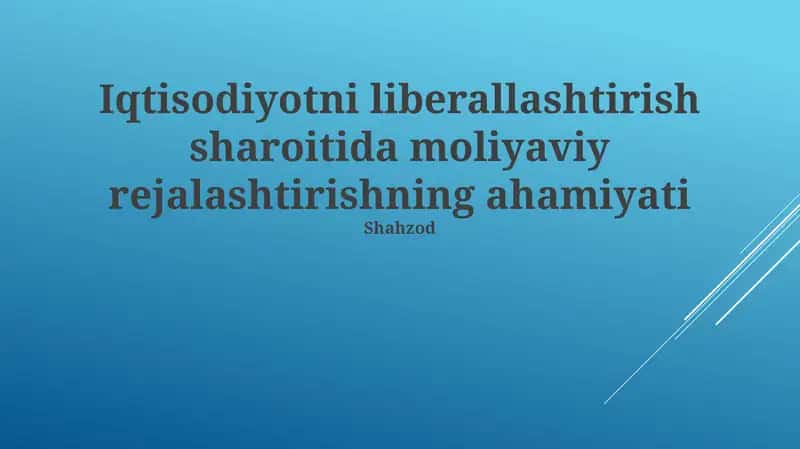 Iqtisodiy liberallashtirish sharoitida moliyaviy rejalashtirishning ahamiyati