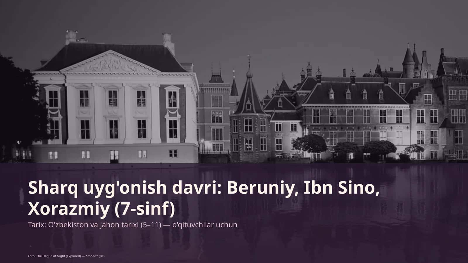 Sharq uyg'onish davri: Beruniy, Ibn Sino, Xorazmiy (7-sinf)