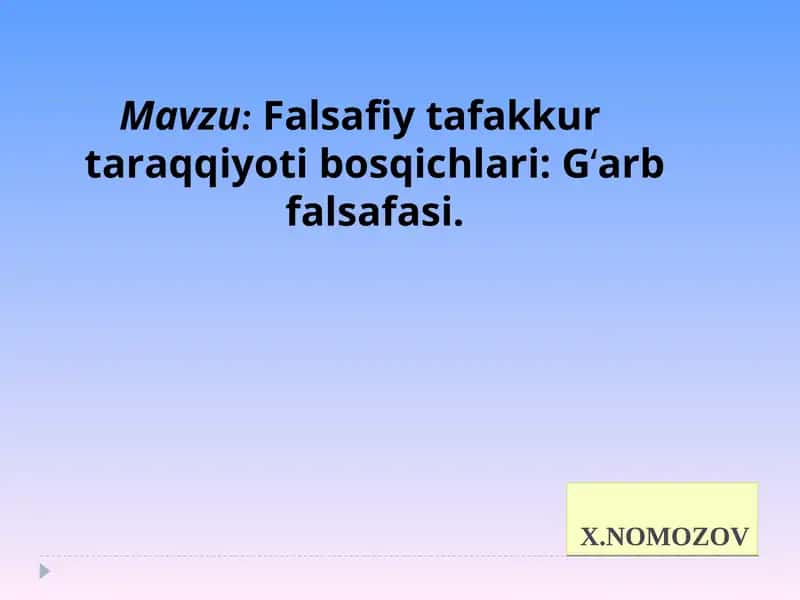 Falsafiy tafakkur taraqqiyoti bosqichlari: G‘arb falsafasi