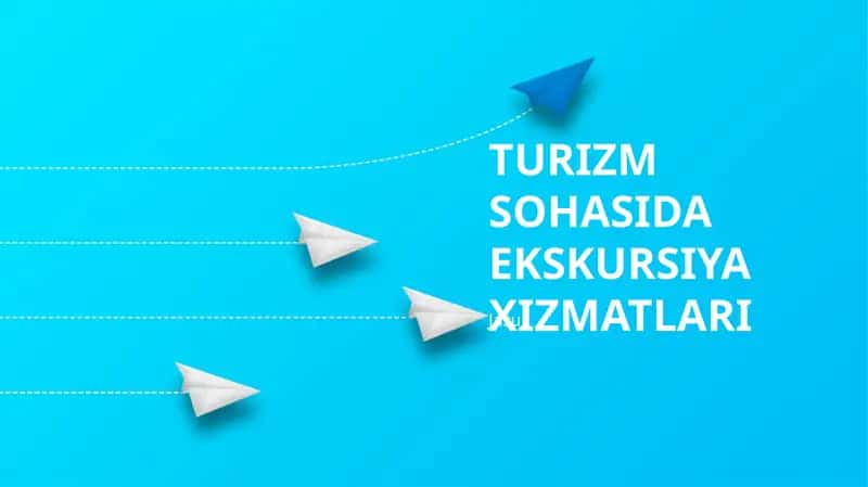 Turizm sohasida ekskursiya xizmatlari