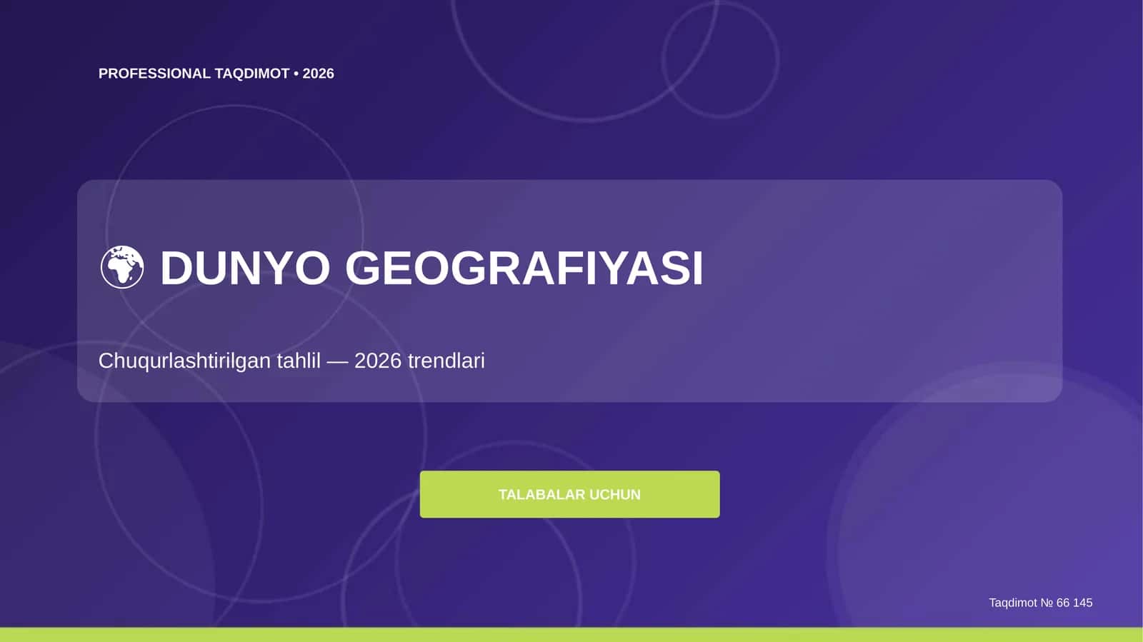 Dunyo geografiyasi: chuqurlashtirilgan tahlil (2026 trendlari) [talabalar uchun]