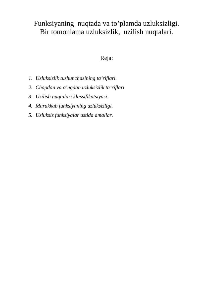 Funksiyaning  nuqtada va to’plamda uzluksizligi. Bir tomonlama uzluksizlik,  uzilish nuqtalari.