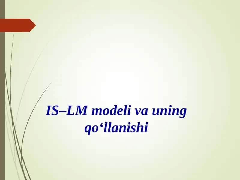 IS–LM modeli va uning qo‘llanishi