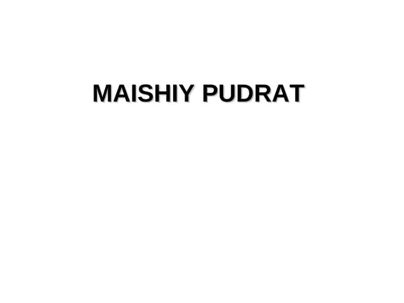 MAISHIY PUDRAT