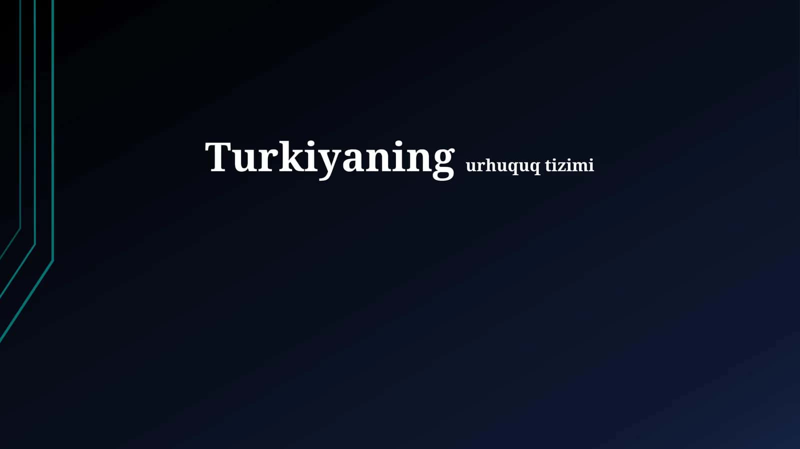 Turkiyaning Huquqiy Tizimi
