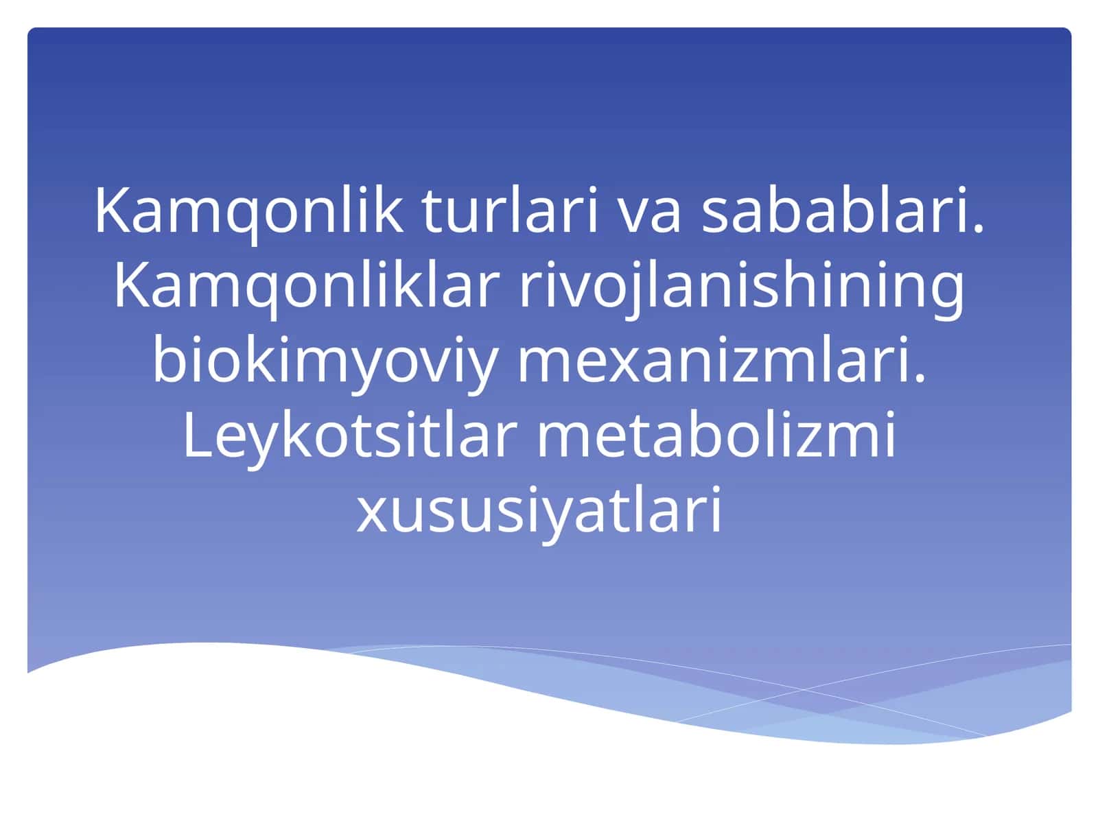 Kamqonlik turlari va sabablari. Kamqonliklar rivojlanishining biokimyoviy mexanizmlari. Leykotsitlar metabolizmi xususiyatlari