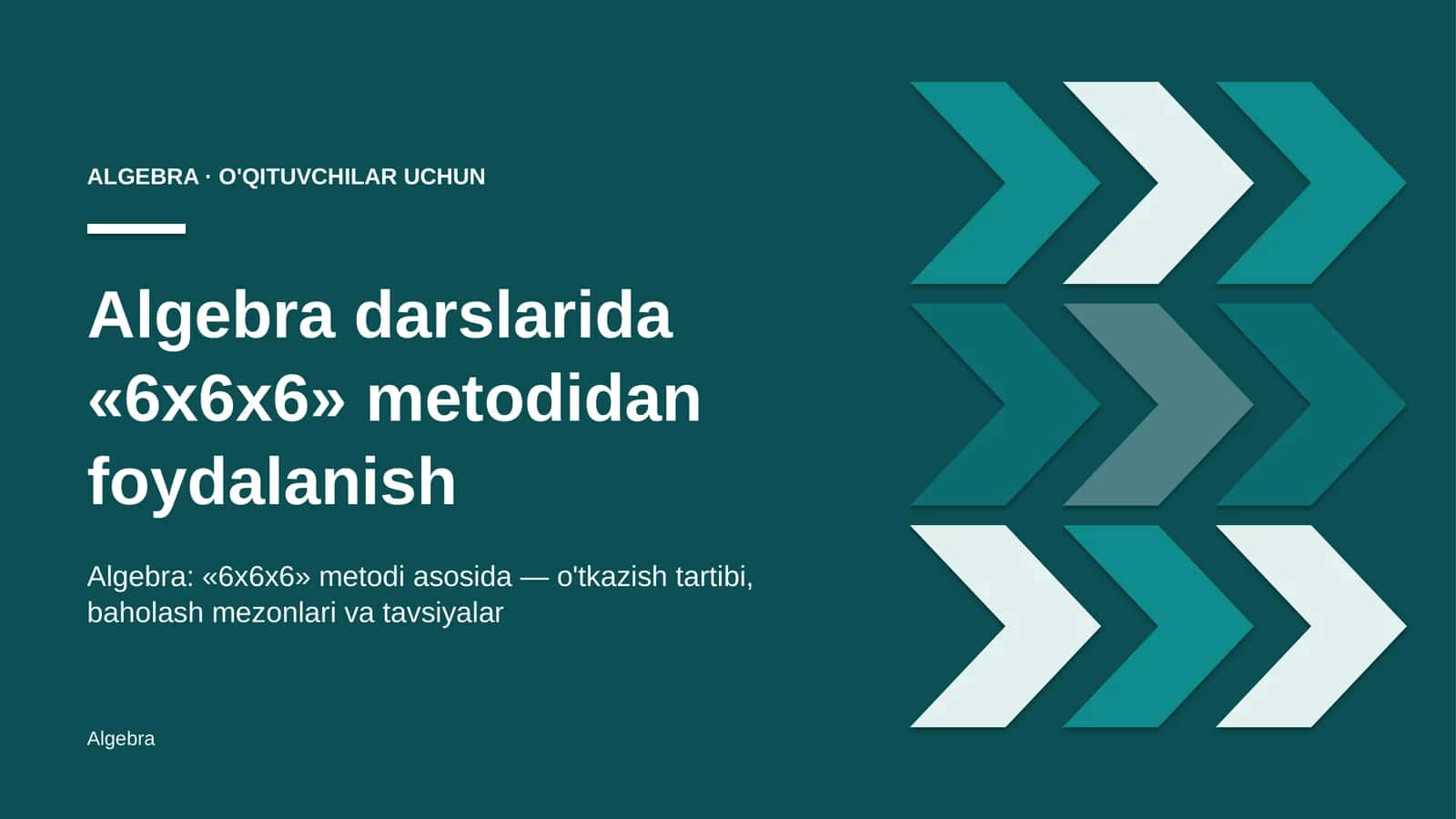 algebra darslarida 6x6x6 metodidan foydalanish 4803