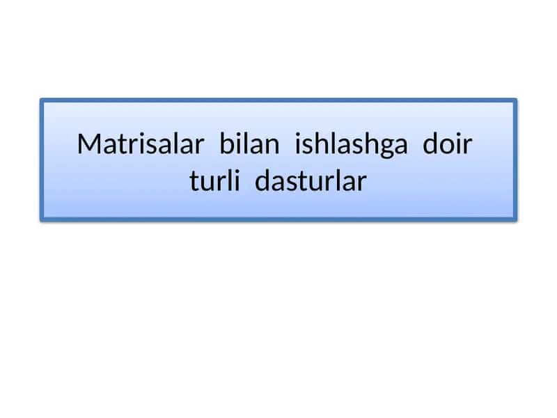 Matrisalar bilan ishlashga doir turli dasturlar