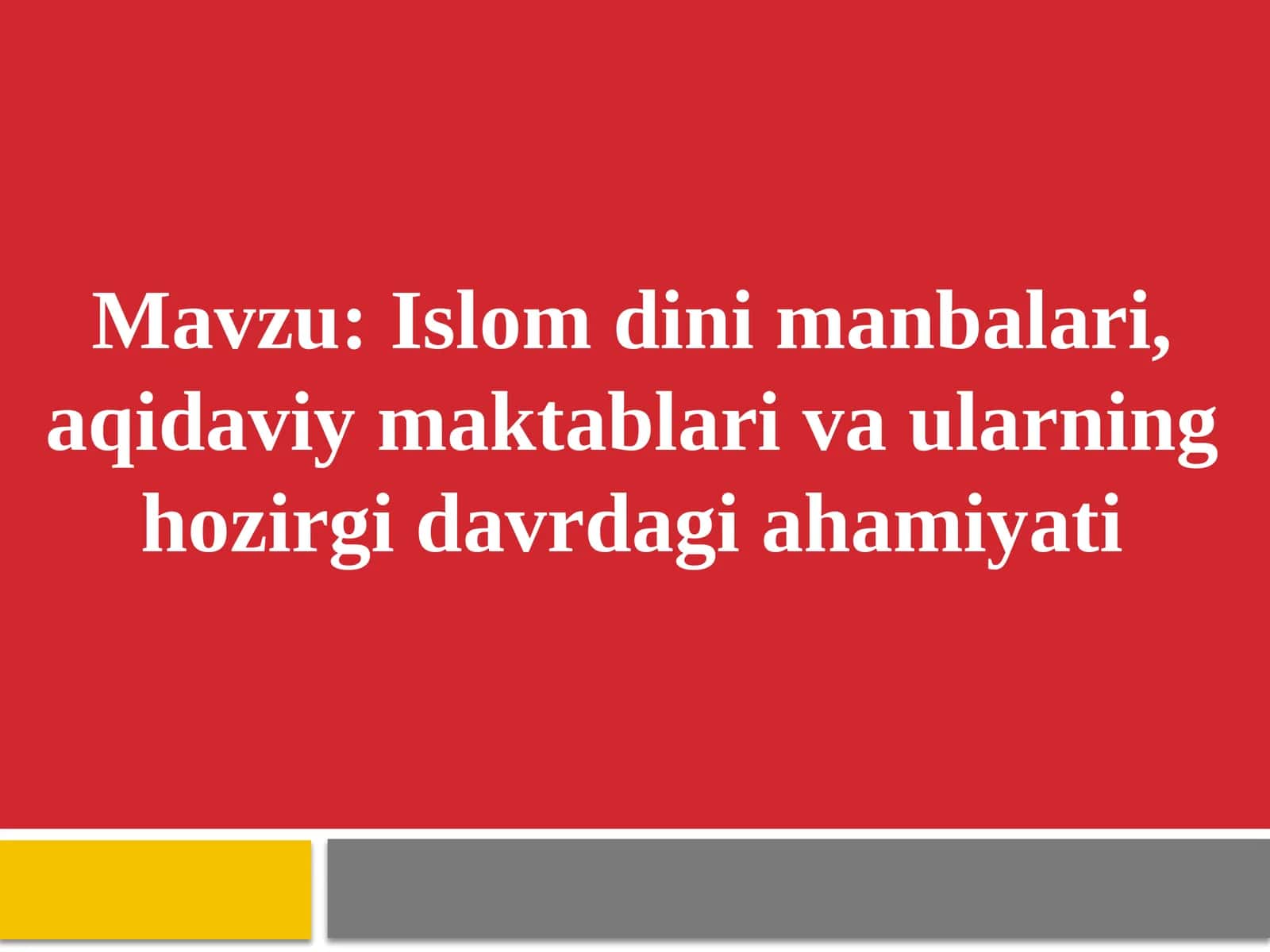 Islomdinimanbalari,aqidaviymaktablarivaularninghozirgidavrdagiahamiyati
