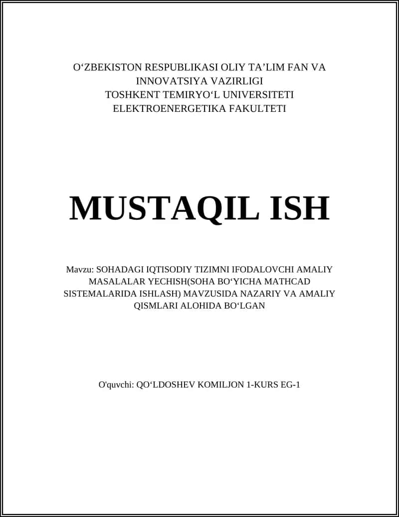 SOHADAGI IQTISODIY TIZIMNI IFODALOVCHI AMALIY MASALALAR YECHISH(SOHA BO‘YICHA MATHCAD SISTEMALARIDA ISHLASH)