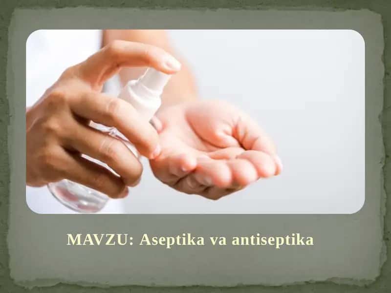 Aseptika va antiseptika.