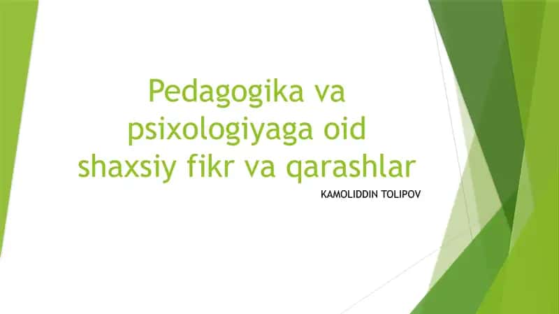 Pedagogika va Psixologiyaga oid shaxsiy fikr va qarashlar