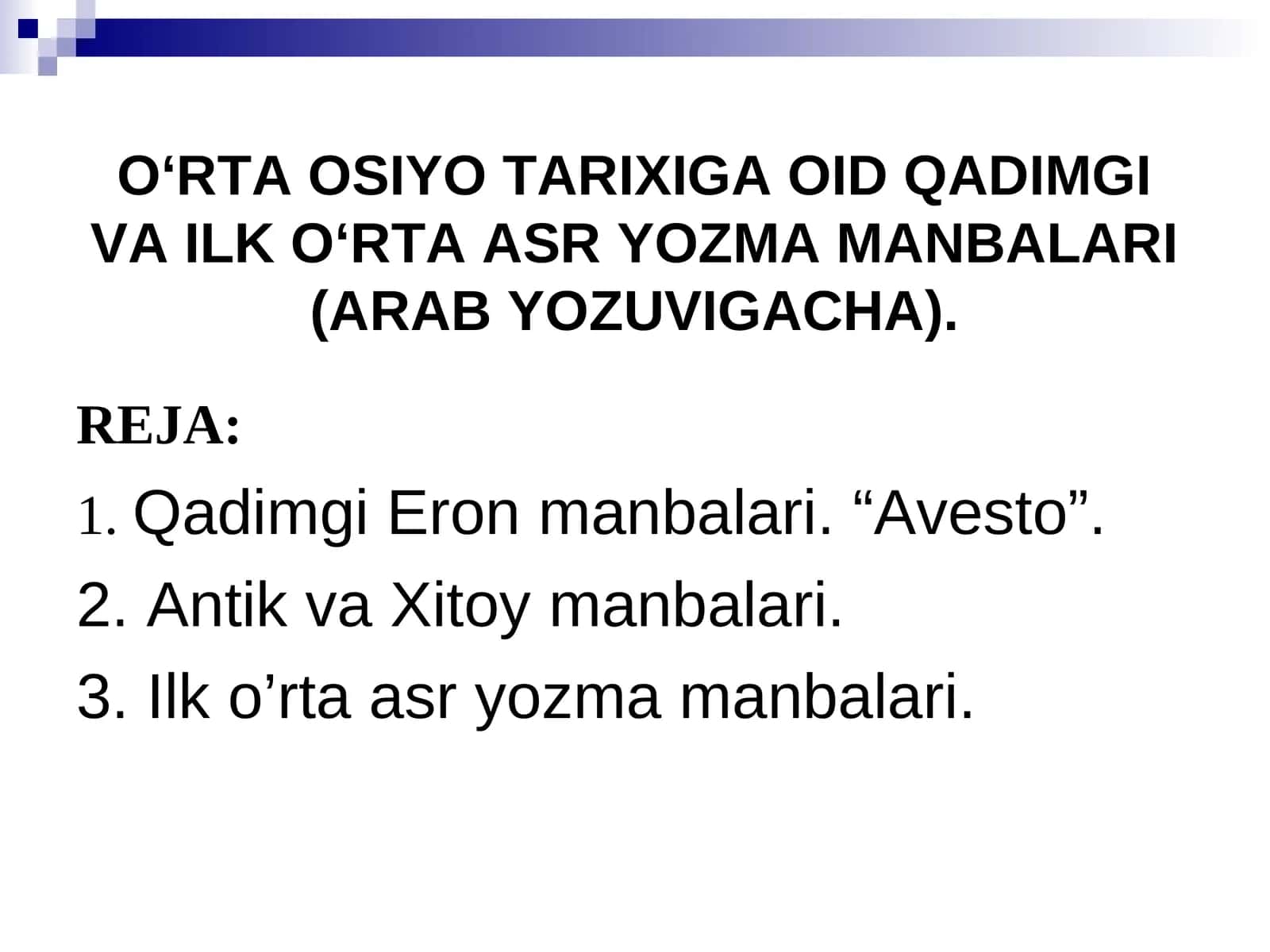 O‘RTA OSIYO TARIXIGA OID QADIMGI VA ILK O‘RTA ASR YOZMA MANBALARI (ARAB YOZUVIGACHA)