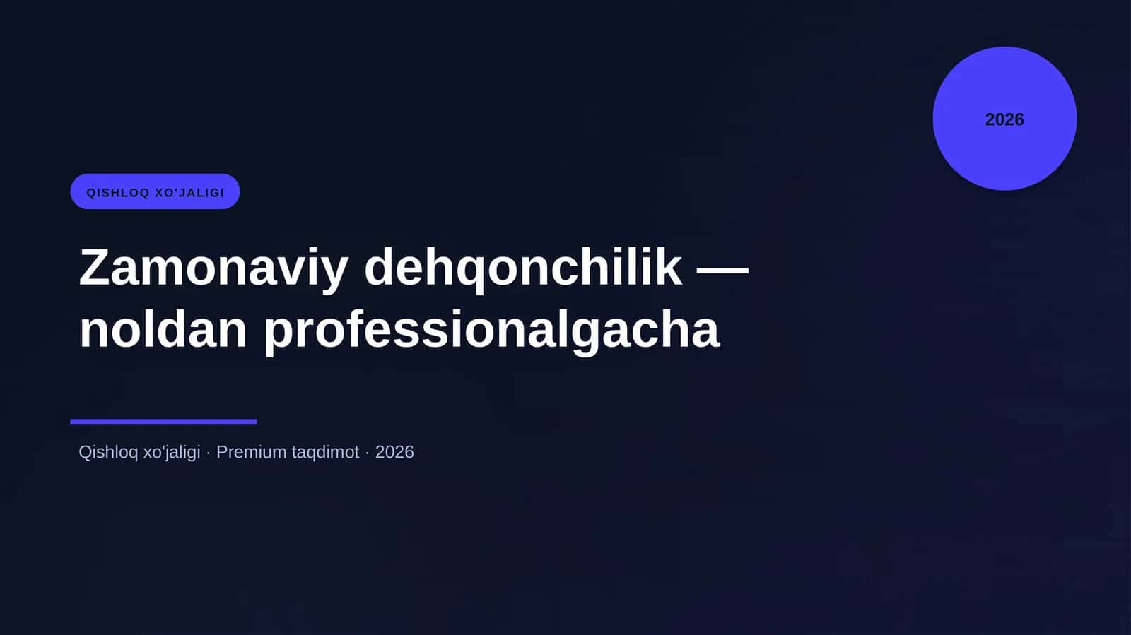 Zamonaviy dehqonchilik — noldan professionalgacha