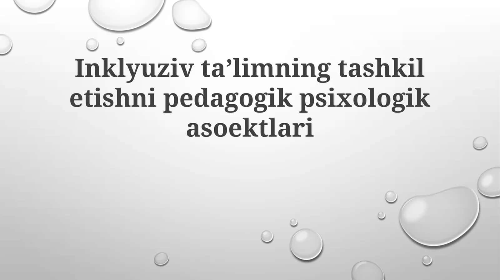 Inklyuziv taʼlimning tashkiletish pedagogik psixologik asoslari