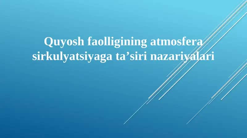 Quyosh faolligining atmosfera sirkulyatsiyaga ta'sirini nazariyalari