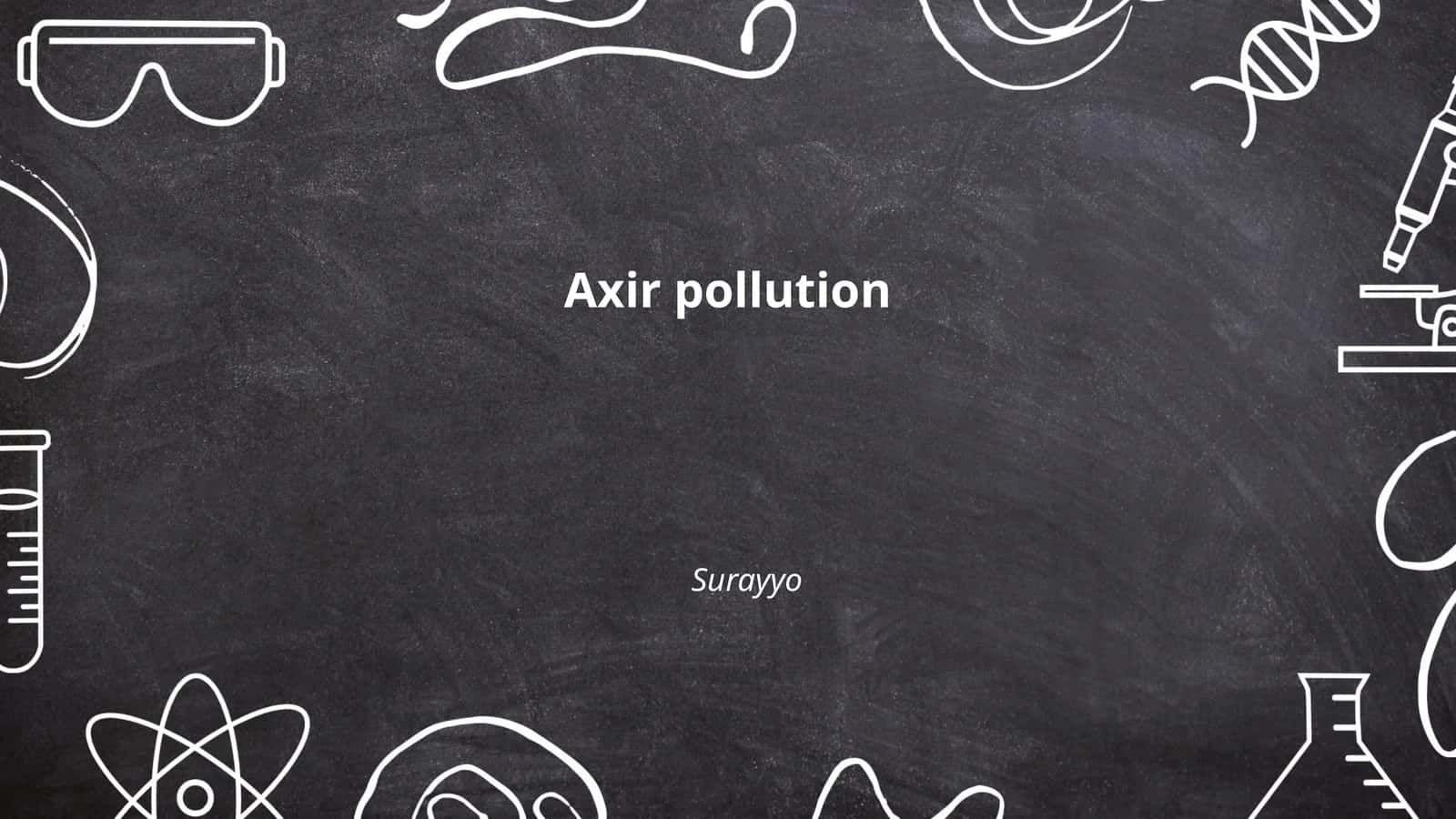 Axir Pollution Surayyo