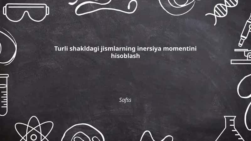 Ingichka tayoqning markaziy o'qi atrofidagi inersiya momentini hisoblash