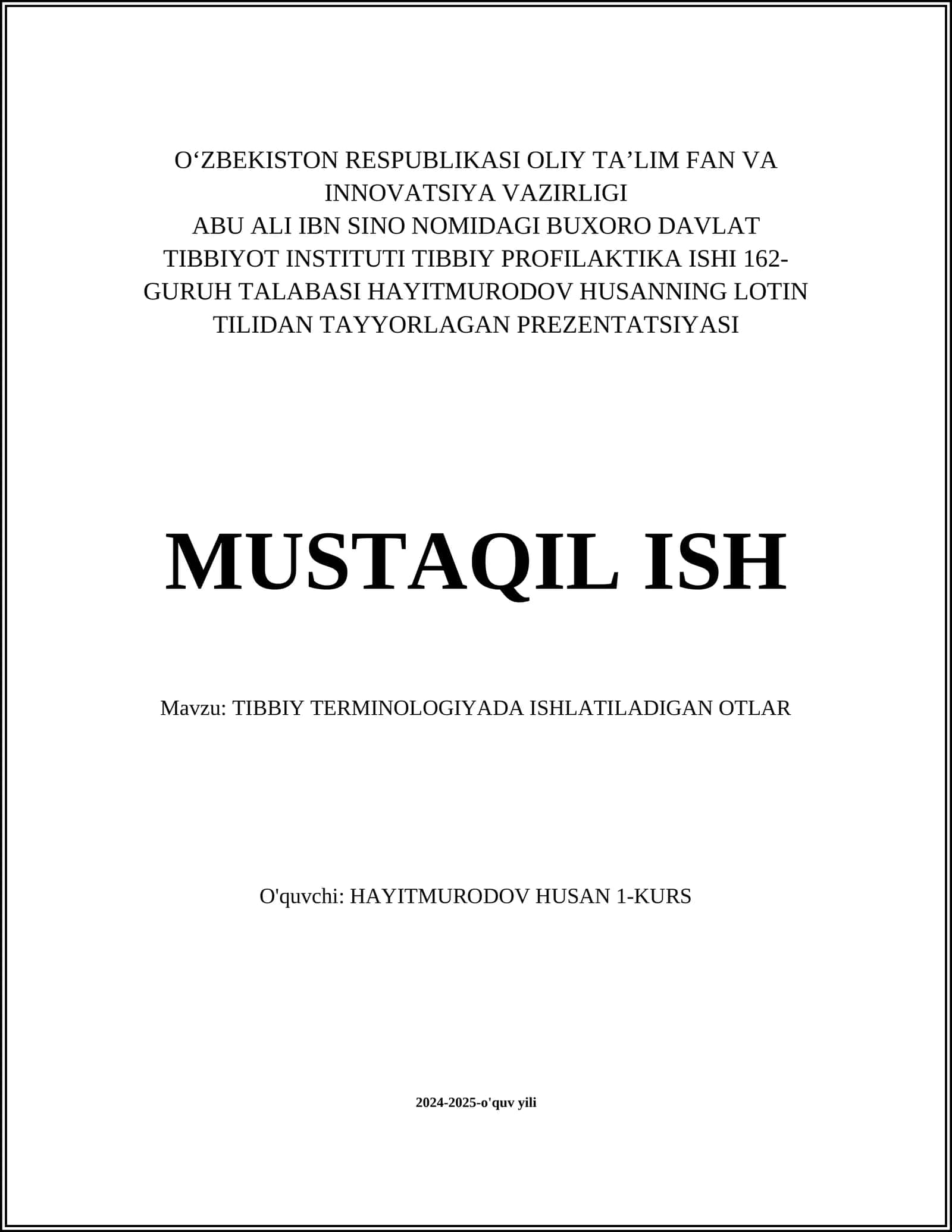 BUXORO DAVLAT TIBBIYOT INSTITUTI TIBBIY PROFILAKTIKA ISHI 162-GURUH TALABASI HAYITMURODOV HUSANNING LOTIN TILIDAN TAYYORLAGAN PREZENTATSIYASI