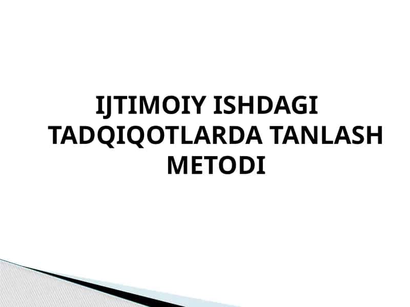 IJTIMOIY ISHDAGI TADQIQOTLARDA TANLASH METODI