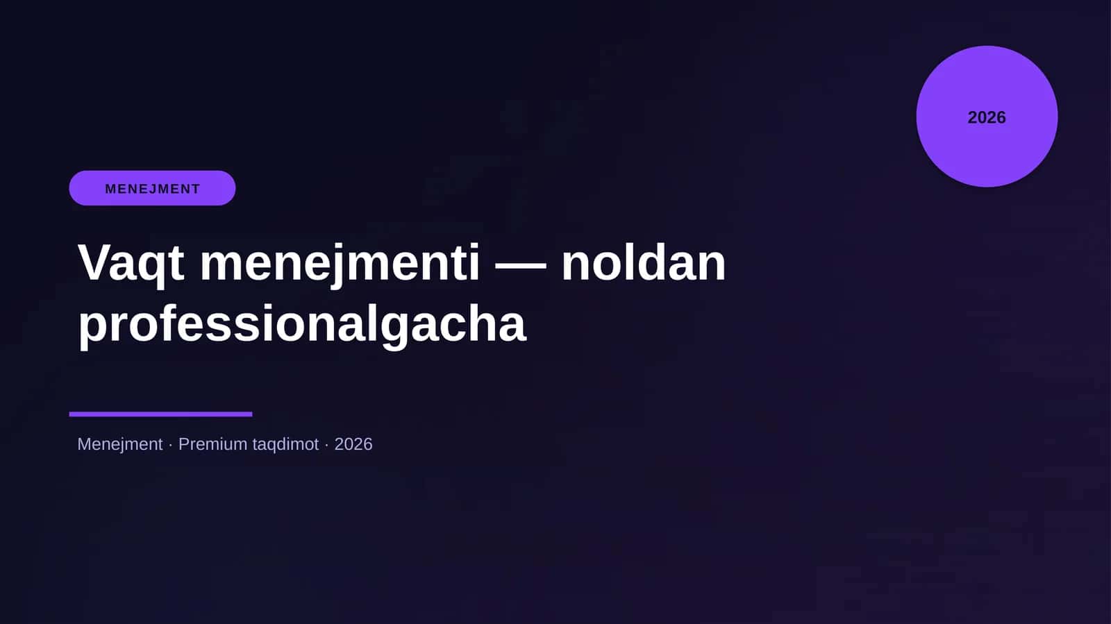 Vaqt menejmenti — noldan professionalgacha