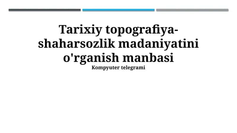 Tarixiy topografiya-shaharsozlik madaniyatini o'rganish manbasi