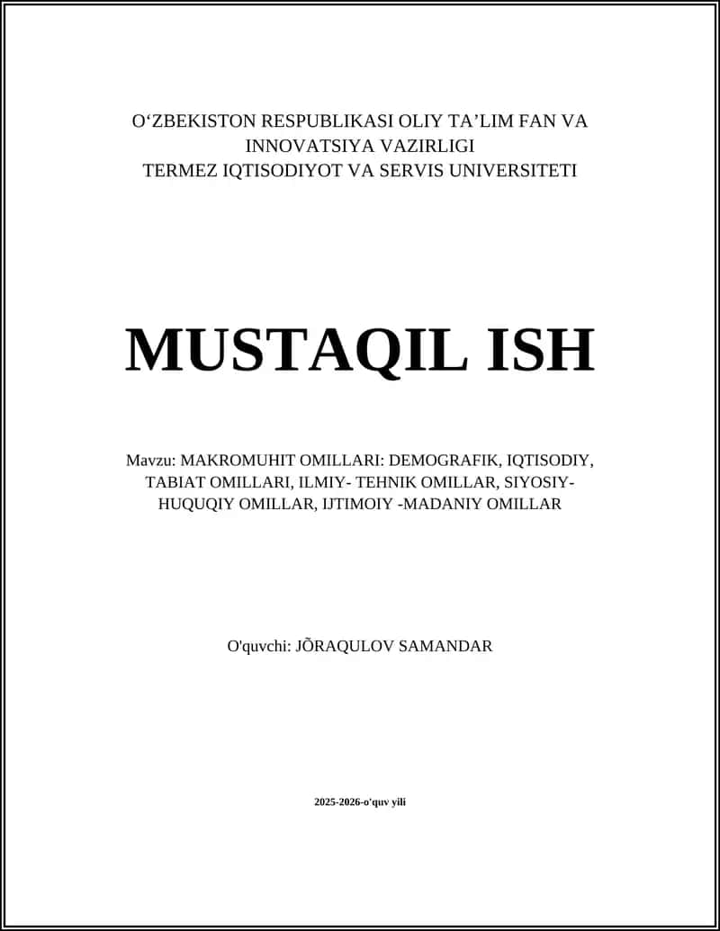 MAKROMUHIT OMILLARI: DEMOGRAFIK, IQTISODIY, TABIAT OMILLARI, ILMIY- TEHNIK OMILLAR, SIYOSIY- HUQUQIY OMILLAR, IJTIMOIY -MADANIY OMILLAR