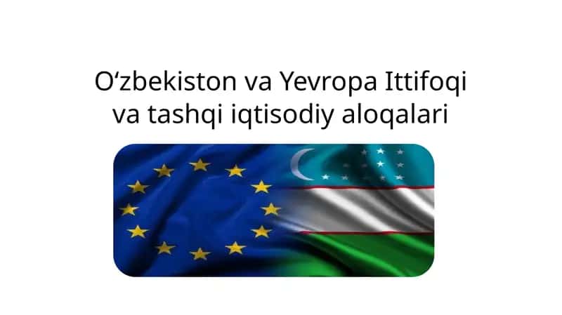 Oʻzbekiston va Yevropa Ittifoqiva tashqi iqtisodiy aloqalari