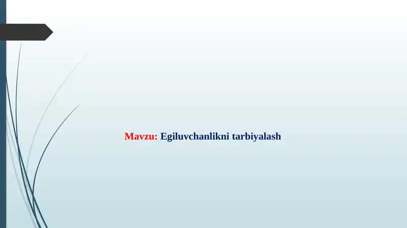Egiluvchanlikni tarbiyalash