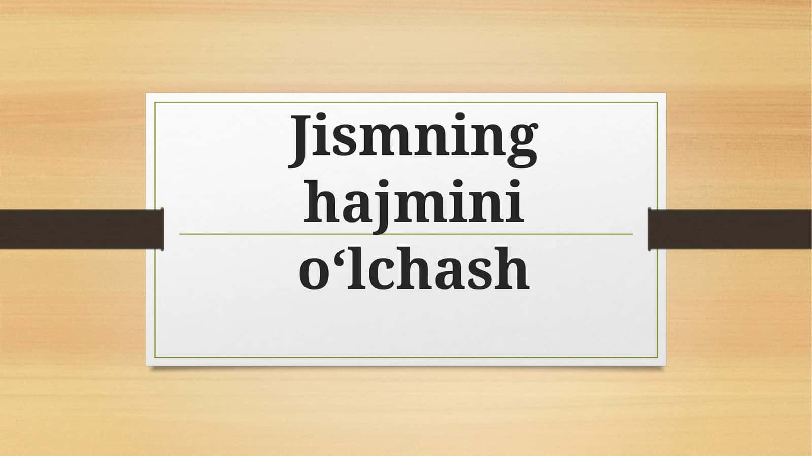Jismninghajminio‘lchash