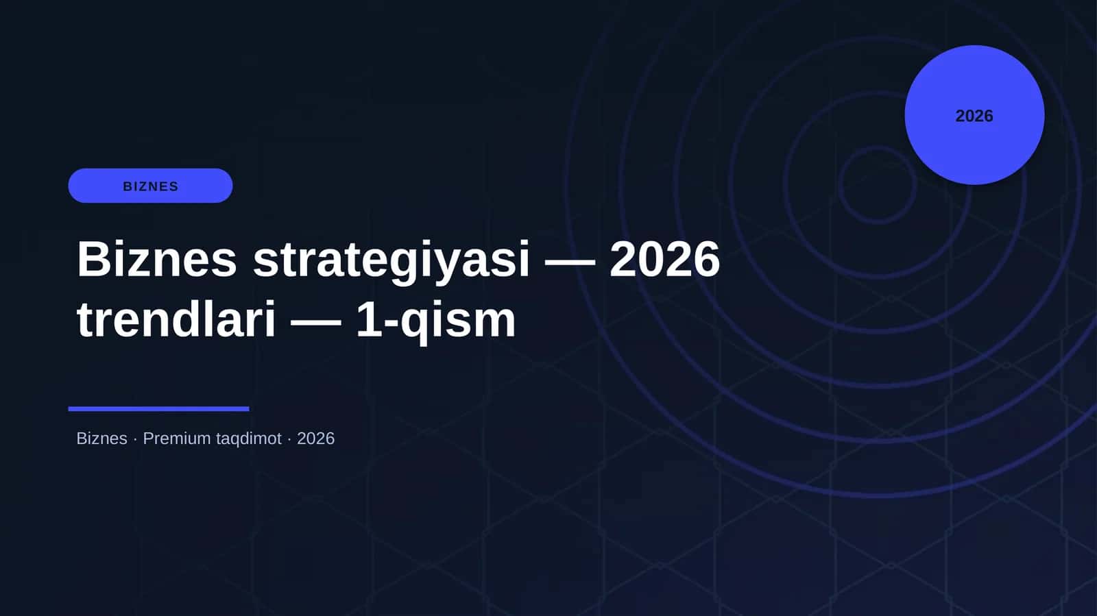 Biznes strategiyasi — 2026 trendlari — 1-qism