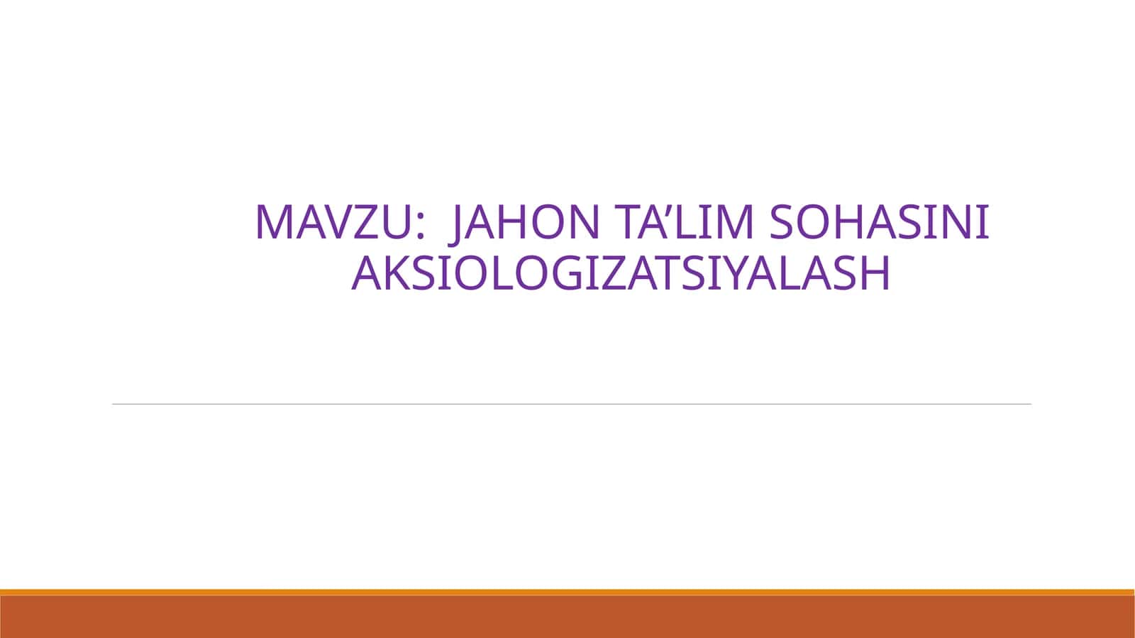JAHON TA’LIM SOHASINI AKSIOLOGIZATSIYALASH
