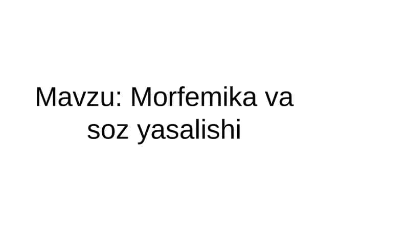 Morfemika va soz yasalishi