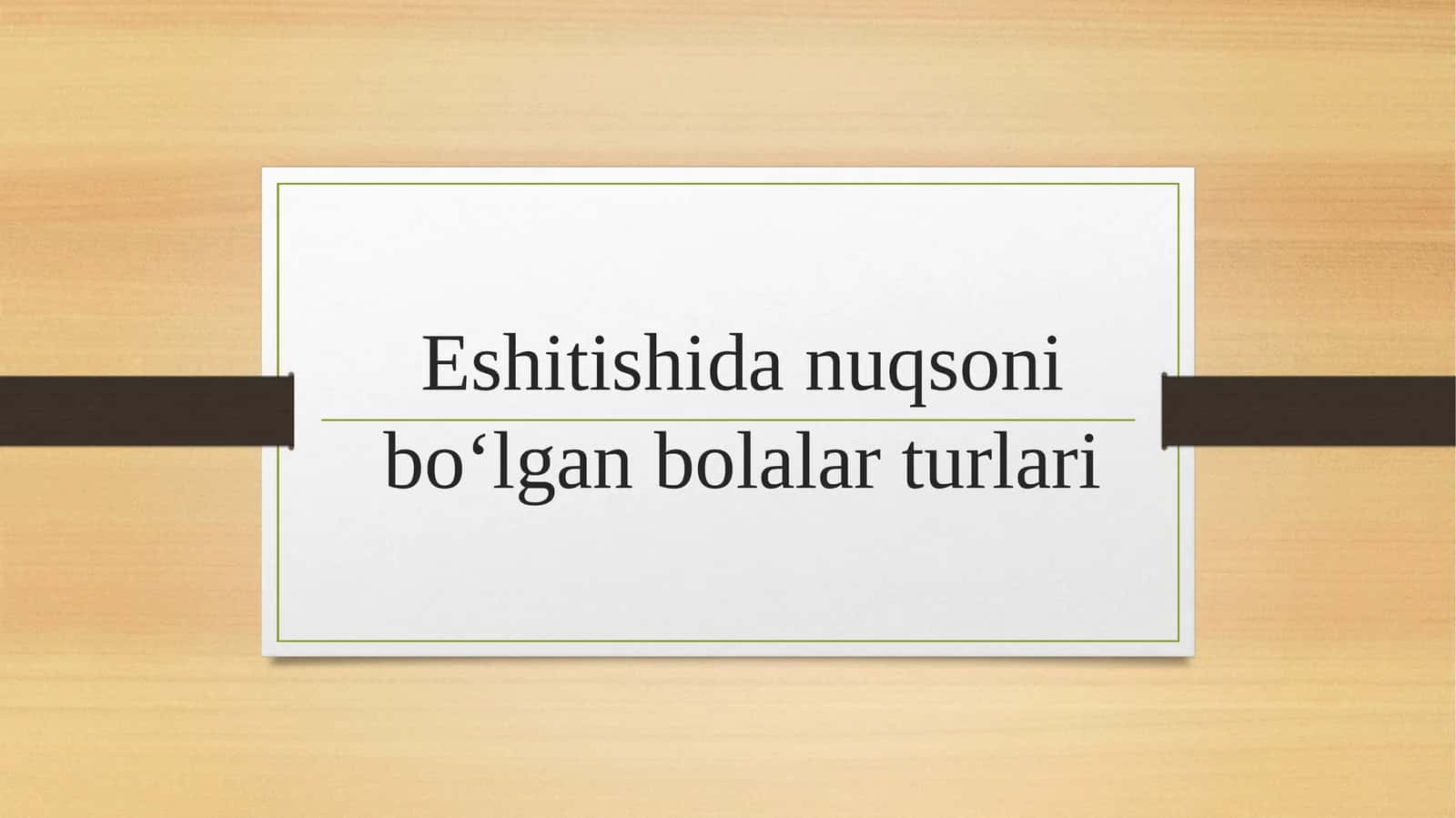 Eshitishida nuqsoni boʻlgan bolalar turlari