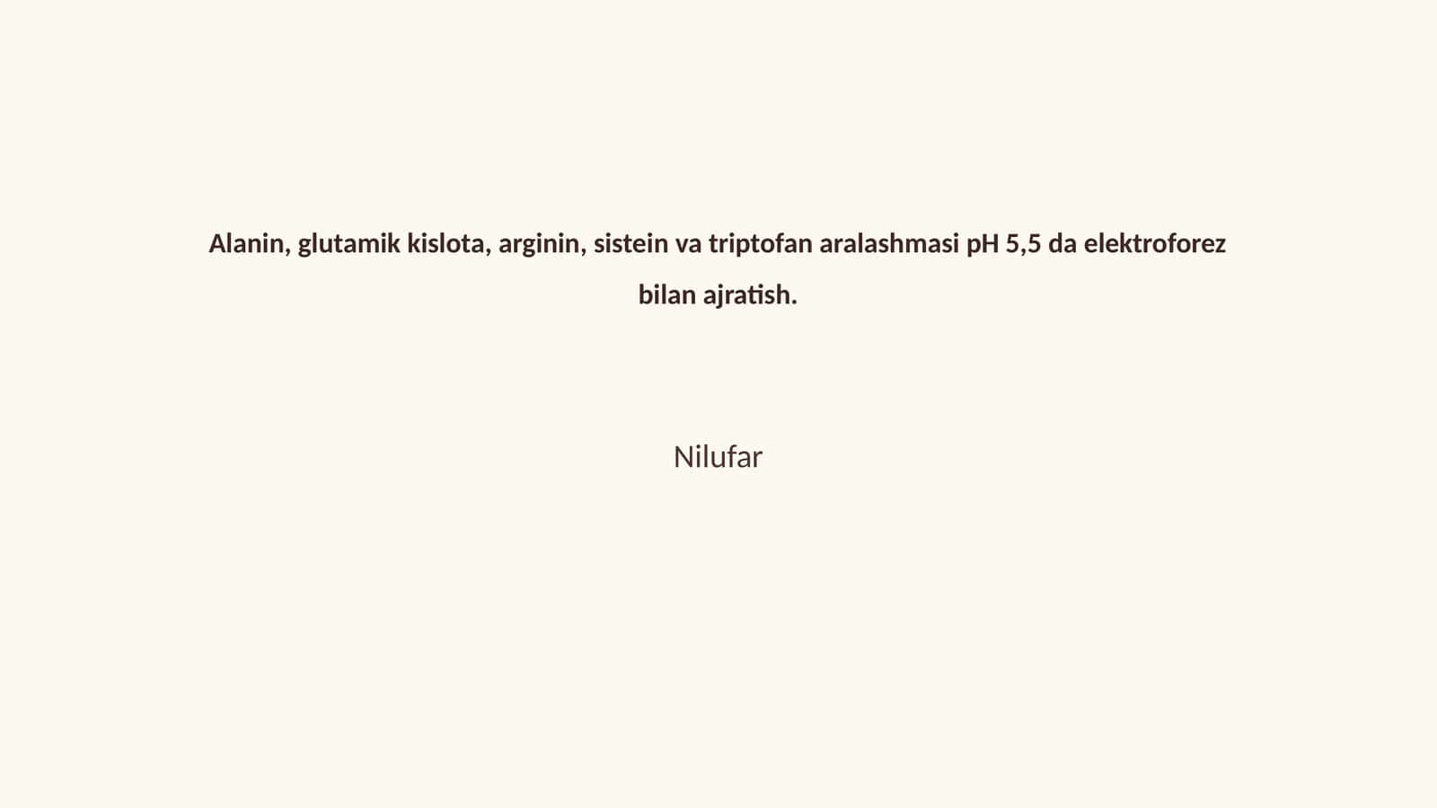 Alanin, glutamik kislota, arginin, sistein va triptofan aralashmasi pH 5,5 da elektroforez bilan ajratish