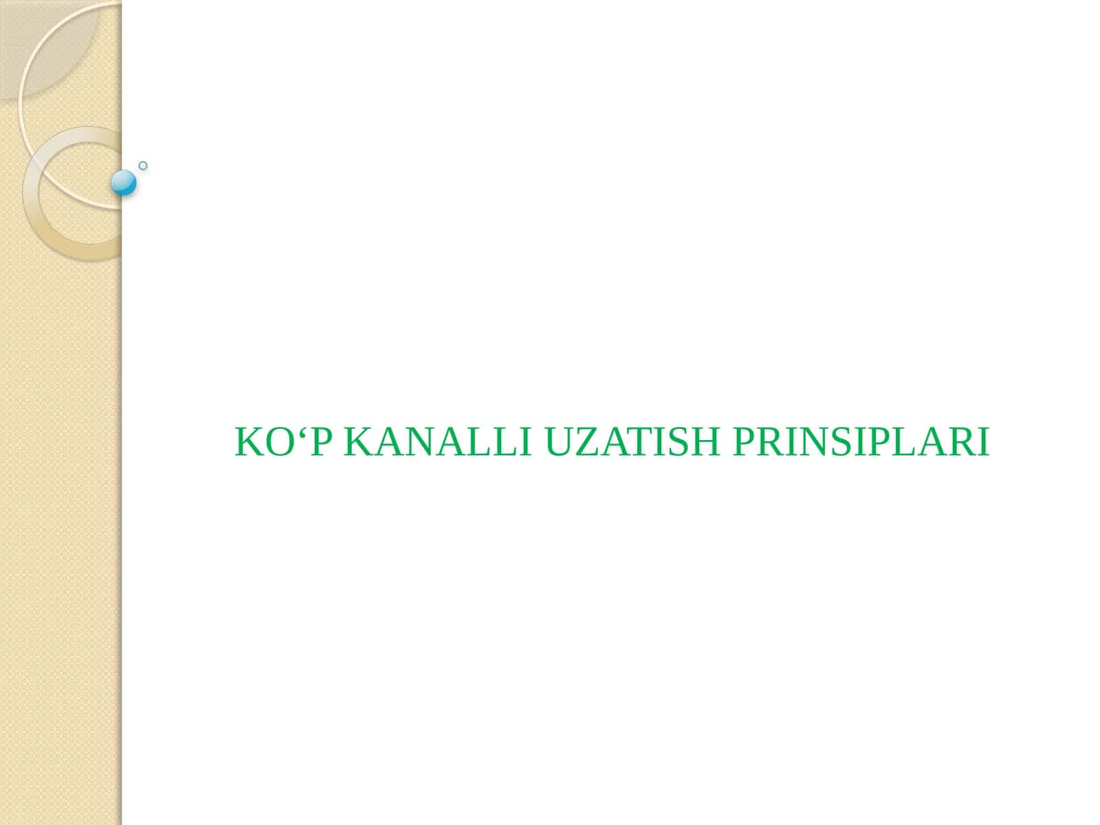 KO‘P KANALLI UZATISH PRINSIPLARI