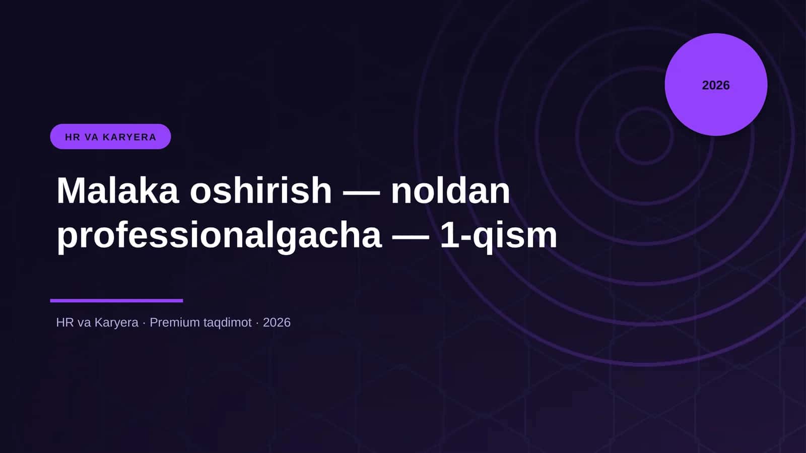 Malaka oshirish — noldan professionalgacha — 1-qism