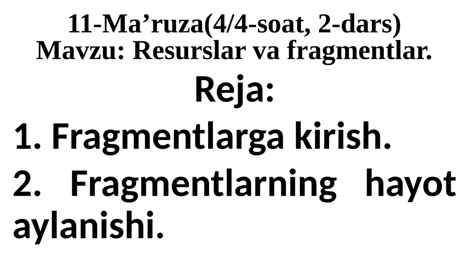 Fragmentlar gakirish. Fragmentlarning hayotaylanishi. Resurs interfeysi bu…