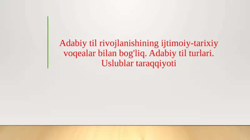 Adabiy til rivojlanishining ijtimoiy-tarixiy voqealar bilan bog'liq. Adabiy til turlari. Uslublar taraqqiyoti