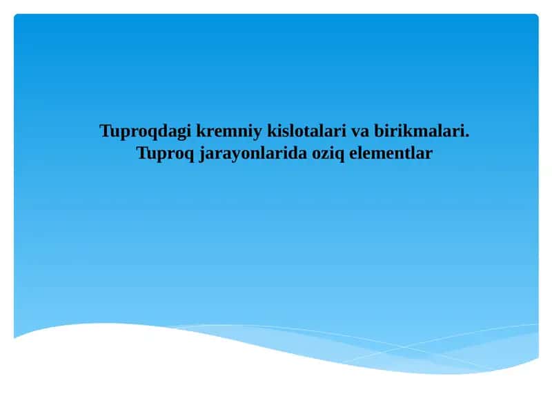 Tuproqdagi kremniy kislotalari va birikmalari